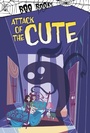 Cover: Attack of the Cute - Raintree Publishers
