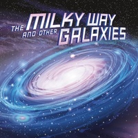 Enlarge image Cover: Milky Way and Other Galaxies - Raintree Publishers
