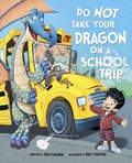 Cover: Do Not Take Your Dragon on a School Trip - Raintree Publishers