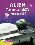 Cover: Alien Conspiracy Theories - Raintree Publishers