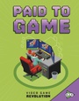 Cover: Paid to Game - Raintree Publishers