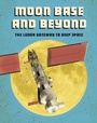 Cover: Moon Base and Beyond - Raintree Publishers
