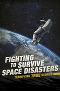 Cover: Fighting to Survive Space Disasters - Raintree Publishers