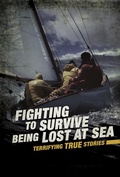 Cover: Fighting to Survive Being Lost at Sea - Raintree Publishers