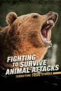Cover: Fighting to Survive Animal Attacks - Raintree Publishers