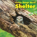 Cover: Living Things Need Shelter - Raintree Publishers