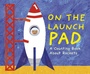 Cover: On the Launch Pad - Raintree Publishers