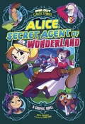 Cover: Alice, Secret Agent of Wonderland - Raintree Publishers