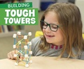 Cover: Building Tough Towers - Raintree Publishers