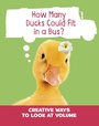 Cover: How Many Ducks Could Fit in a Bus? - Raintree Publishers