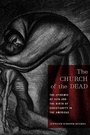 Cover: The Church of the Dead - New York University Press