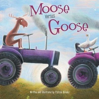 Enlarge image Cover: Moose Versus Goose - Phoenix International Publications, Incorporated
