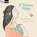 Cover: Babylink: If Mama Sings - Crocodile Books USA