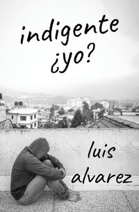 Enlarge image Cover: Indigente ?yo? - Pukiyari Editores/Publishers