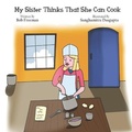 Cover: My Sister Thinks That She Can Cook - Pen It Publications, LLC