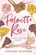 Cover: Palmetto Rose - Stephanie Alexander