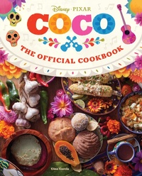 Abbildung von: Coco: The Official Cookbook - Insight Editions