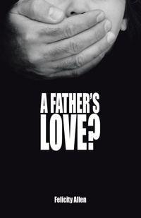 Enlarge image Cover: A Father's Love? - Archway Publishing