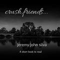 Cover: crush, friends... - Notion Press, Inc.