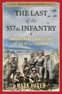Enlarge image Cover: The Last of the 357th Infantry - Regnery Publishing Inc