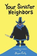 Cover: Your Sinister Neighbors - Bryan Kelly Illustrations