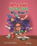 Cover: Who Said You Can Touch My Hair? - Inspire Publishing LLC