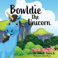 Cover: Bowldie the Unicorn - BFF Publishing House