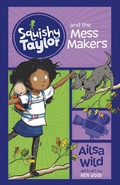 Cover: Squishy Taylor and the Mess Makers - Curious Fox