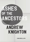 Cover: Ashes of the Ancestors - Luna Press Publishing