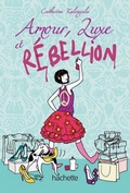 Cover: Amour, Luxe Et Rebellion - Hachette Romans