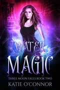 Cover: Water Magic (Three Moon Falls, #2) - Snarky Heart Press