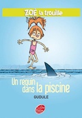 Cover: Zo&eacute; la trouille 2 - Un requin dans la piscine - Livre de Poche Jeunesse