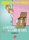 Cover: Zo&eacute; la trouille 4 - Le fant&ocirc;me de la salle de bains - Livre de Poche Jeunesse