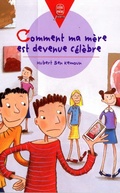 Cover: Comment Ma Mere Est Devenue Celebre - Livre de Poche Jeunesse