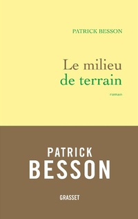 Enlarge image Cover: Le milieu de terrain - Grasset