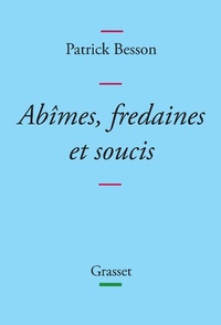 Enlarge image Cover: Abîmes, fredaines et soucis - Grasset