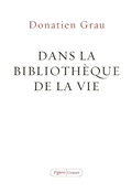 Cover: Dans la biblioth&egrave;que de la vie - Grasset