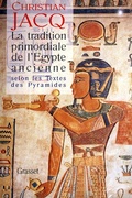 Cover: La tradition primordiale de l'Egypte ancienne - Grasset