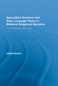Cover: Speculative Grammar and Stoic Language Theory in Medieval Allegorical Narrative - Routledge
