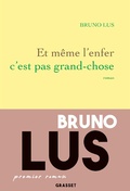 Cover: Et m&ecirc;me l'enfer c'est pas grand-chose - Grasset