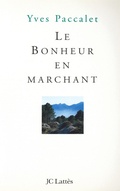 Cover: Le Bonheur En Marchant - Editions J.C. Lattes