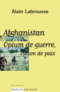 Cover: Afghanistan, Opium de Guerre, Opium de Paix - Fayard/Mille Et Une Nuits