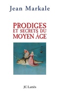 Cover: Prodiges Et Secrets Du Moyen-Age - Editions J.C. Lattes