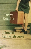 Cover: J'Aimerais Tant Te Retrouver - Editions J.C. Lattes