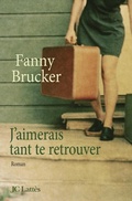 Cover: J'aimerais tant te retrouver - Editions J.C. Lattes