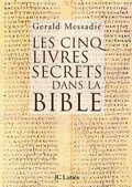 Cover: Les Cinq Livres Secrets Dans La Bible - Editions J.C. Lattes