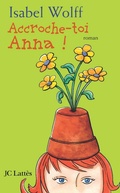 Cover: Accroche-Toi Anna - Editions J.C. Lattes