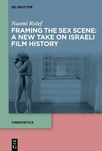 Abbildung von: Framing the Sex Scene: A New Take on Israeli Film History - De Gruyter