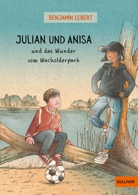 Abbildung von: Julian und Anisa und das Wunder vom Wacholderpark - Gulliver