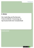 Cover: Der Aufschlag im Tischtennis. Unterrichtliche Umsetzung im Sportunterricht der Grundschule - GRIN Verlag